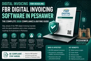 FBR Digital Invoicing Software in Peshawar: The Complete 2026 Compliance & Buying Guide